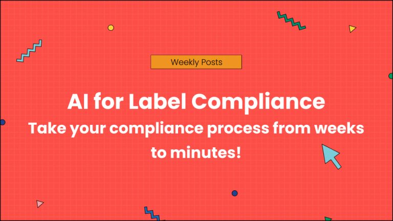 AI for Label Compliance Take your compliance process from weeks to minutes!